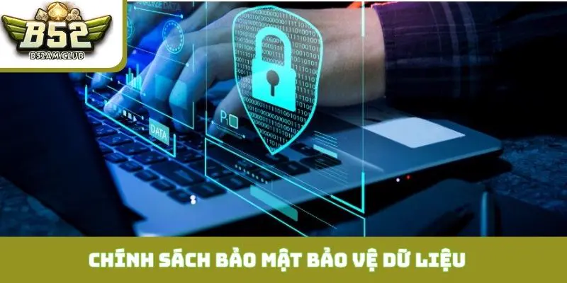 Chính sách bảo mật và tầm quan trọng của việc bảo vệ dữ liệu