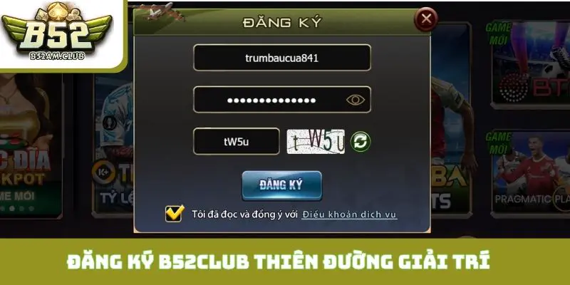 Đăng ký B52CLUB - cánh cửa dẫn lối vào thiên đường giải trí