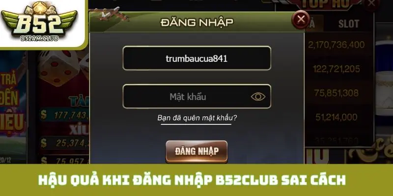 Hậu quả khôn lường khi đăng nhập B52CLUB sai cách