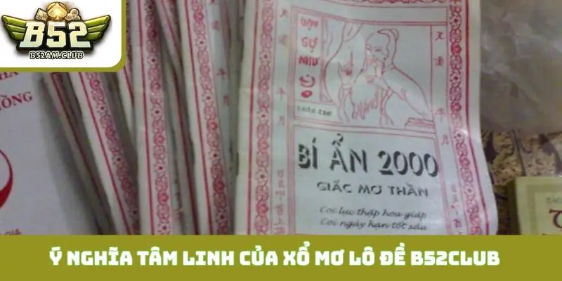 Góc nhìn từ ý nghĩa tâm linh của xổ mơ lô đề B52CLUB